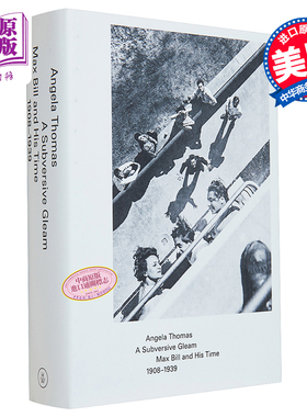 进口原版 *A Subversive Gleam Max Bill and His Time 1908–1939 进口艺术 瑞士建筑师马克斯·比尔作品集 1908-1   Dalkey Arch