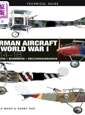 进口原版 *一战的德国飞机 German Aircraft of World War I 1914-18 英文原版 Ronny Edward Bar Ward 科学百科   Amber Books