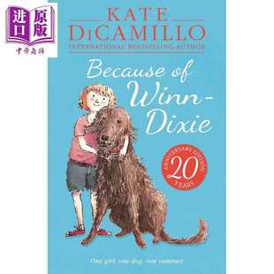 好莱坞大片 傻狗温迪克 版 DiCamillo Pre 进口原版 Kate 纽伯瑞奖作品 25周年特装 Dixie Winn Because Candlewick 英文原版