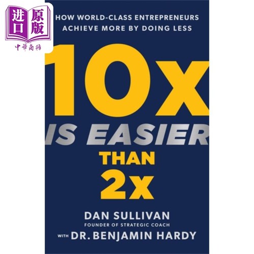 进口原版 *10倍增长比两倍更容易 世界企业家如何事半功倍 英文原版10x Is Easier Than 2x Entrepreneurs Dan Sull   Hay House