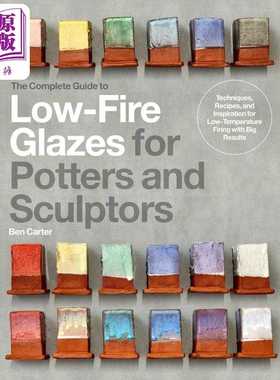 进口原版 *The Complete Guide to Low-Fire Glazes for Potters and Sculptors 进口艺术 陶艺家和雕塑家低烧釉料   Quarry Books