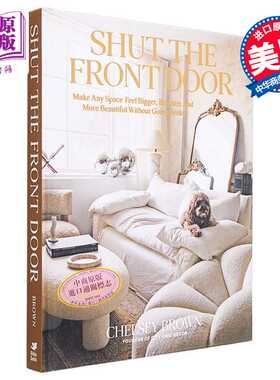 进口原版 *关上前门 让任何空间感觉更大更好更美丽 英文原版 Shut the Front Door Chelsey Brown 家居生活 室内设   Gibbs Smith