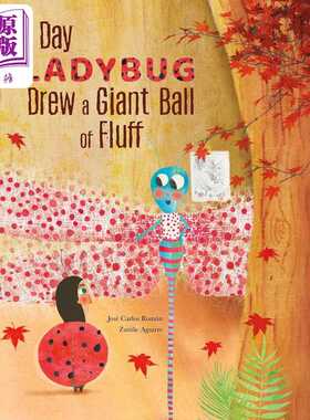 进口原版 *Zurine Aguirre Day Ladybug Drew a Giant Ball of Fluff 日瓢虫画了一个巨大的绒毛球 英文原版 儿童绘   Cuento de L