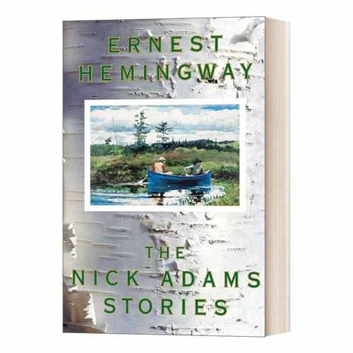 进口原版 Nick Adams Stories 从男孩到男人 尼克亚当斯故事集 海明威 英文版 进口英语原版书籍 英文原版小说 Hemingway, Erne