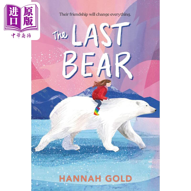 进口原版 *The last bear 最后的熊 英文原版 汉娜·戈尔德Hannah Gold 水石童书奖作者 儿童插画故事图画书 文学小   Harper Coll