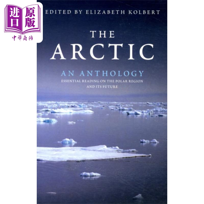 进口原版 *伊丽莎白 科尔伯特 北极 选集 The Arctic An Anthology 英文原版 Elizabeth Kolbert 散文   Granta Books