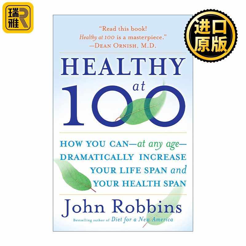 进口原版 英文原版 Healthy at 100 像他们一样活到100岁 长寿 健康 John Robbins 英文版 进口英语原版书籍   Ballantine