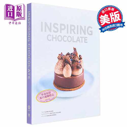 进口原版 *鼓舞人心的巧克力 厨师的创意食谱 英文原版 Claire PichonInspiring Chocolate Inventive Recipes   Harry N. Abrams