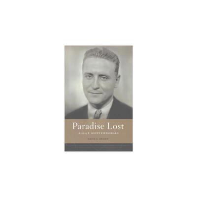 进口原版 *失乐园：菲兹杰拉德的一生 英文原版 Paradise Lost : A Life of F. Scott Fitzgerald   HARVARD UNIVERSITY PRESS