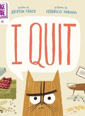 进口原版 *我不干了 Kristen Tracy I Quit 英文原版 儿童绘本 动物故事图画书 亲子读物 进口童书   Henry Holt & Company
