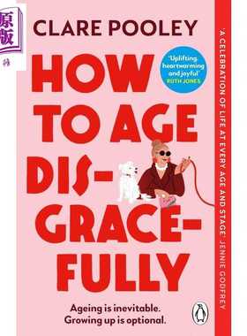 进口原版 *如何优雅地老去 How to Age Disgracefully 英文原版 Clare Pooley 不服老的故事 女性读物 流行畅销小说   Transworld