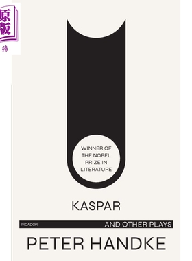 进口原版 *彼得汉德克：卡斯帕与其他戏剧 英文原版 Kaspar and Other Plays 2019年诺贝尔文学奖得主 Peter Handke   Farrar, Str