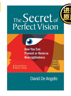 进口原版 英文原版 The Secret of Perfect Vision 完美视力的秘密 如何预防或逆转近视 视力健康 David De Angelis英文版 进口