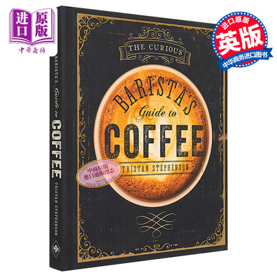 进口原版 *好奇的咖啡师系列 咖啡指南 英文原版 The Curious Barista s Guide to Coffee Tristan Stephenson 饮料   Peters & Sm