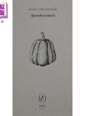 进口原版 *塞内加 阿尔比特 Apocolocyntosis 英文原版 Seneca the Younger 戏剧文学 经典文学 大师经典   Eris
