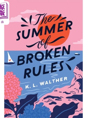 进口原版 *打破规约的夏季 Summer of Broken Rules 英文原版 K L Walther国际流行小说 青春爱情小说   Sourcebooks