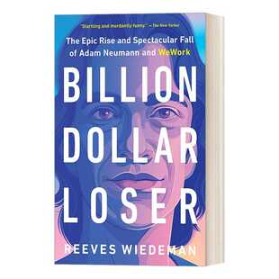 书籍 英文原版 Billion 亿万负翁 极速崛起与陨落 WeWork及其创始人 Dollar 进口原版 BACK 英文版 进口英语原版 Loser