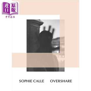 Overshare 进口艺术 Art Sophie Center Walker Calle 过度分享 进口原版 索菲·卡莱