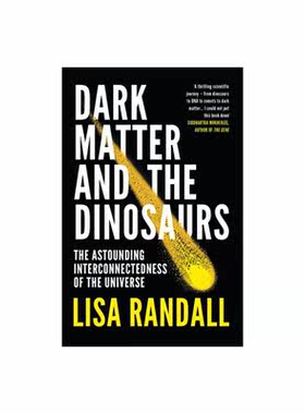 进口原版 *暗物质与恐龙 英文原版 Dark Matter and the Dinosaurs: The Astounding Interconnectedness of the Un   Vintage