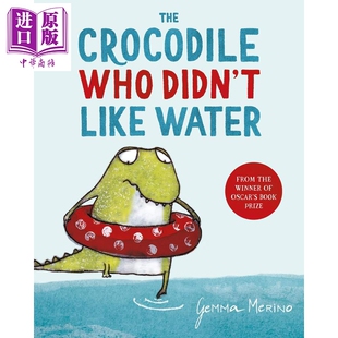鳄鱼 Macmillan 儿童绘本 Like 进口原版 趣味故事图画书 Water The Who Crocodile 进口图书 英文原版 Didn 不喜欢水