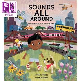 进口原版 *Sounds All Around 周围的声音 英文原版 进口原版 5岁到8岁 精装 儿童图画书 声音的传播 Susan Hughes   Kids Can Pre