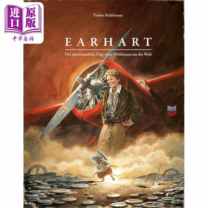 进口原版 *【德文版】绘本 小老鼠历险记 德文原版 Earhart Der abenteuerliche Flug einer Wuhlmaus Torben Kuhlm   NordSüd Ve