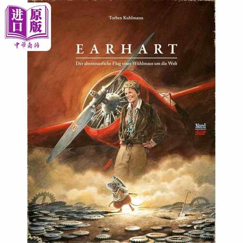进口原版 *【德文版】绘本 小老鼠历险记 德文原版 Earhart Der abenteuerliche Flug einer Wuhlmaus Torben Kuhlm   NordSüd Ve