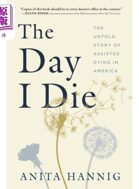 进口原版 *我死去那一天 关于美国安乐死的故事 The Day I Die 英文原版 Anita Hannig 人文社科 文化批评与研究   Sourcebooks