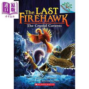 学乐大树系列 The Crystal 进口原版 火鹰传奇2英文原版 SCHOLASTIC Firehawk 桥梁章节书 Last 儿童小初文学 Caverns
