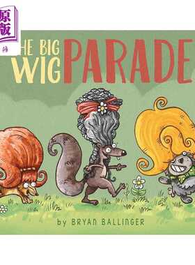 进口原版 *假发大巡游 Bryan Ballinger The Big Wig Parade 英文原版 儿童绘本 搞笑动物故事图画书 精装绘本 进口   POW! KIDS B