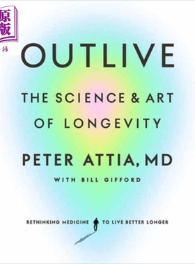 进口原版 *超越百岁 长寿的科学与艺术 Outlive The Science and Art of Longevity 英文原版 Peter Attia 长寿 彼   Harmony Book