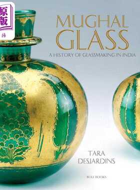 进口原版 *Mughal Glass: A History of Glassmaking in India 进口艺术 莫卧儿玻璃 印度玻璃制造史   Roli Books