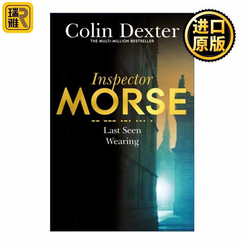 进口原版 英文原版小说 Last Seen Wearing 最后的衣着 侦探悬疑小说 科林德克斯特 Inspector Morse Mysteries  英文版 进口英