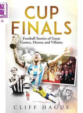 进口原版 *世界杯决赛 有史以来伟大的足球故事 Cup Finals The Greatest Football Stories Ever Told 英文原版 Cl   Pitch Publi