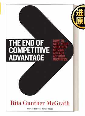 进口原版 英文原版 The End of Competitive Advantage 瞬时竞争力 快经济时代的6大制胜战略 Rita Gunther McGrath 英文版 进