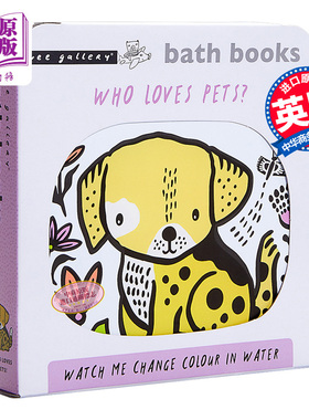 进口原版 *Colour Me: Who Loves Pets 洗澡书：谁爱小动物 遇水变色洗澡书 低幼亲子游戏启蒙绘本 英文原版 0-3岁   Qed Publishi