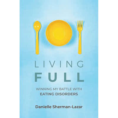 进口原版 *充实地生活：打赢饮食失调之战 英文原版 Living FULL: Winning My Battle With Eating Disorders   Mango Media