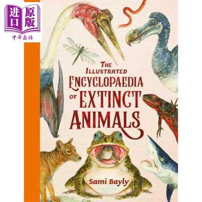 进口原版 *已灭绝生物图鉴百科全书 The Illustrated Encyclopaedia of Extinct 英文原版 Sami Bayly 全彩动物科普   Hachette Ch