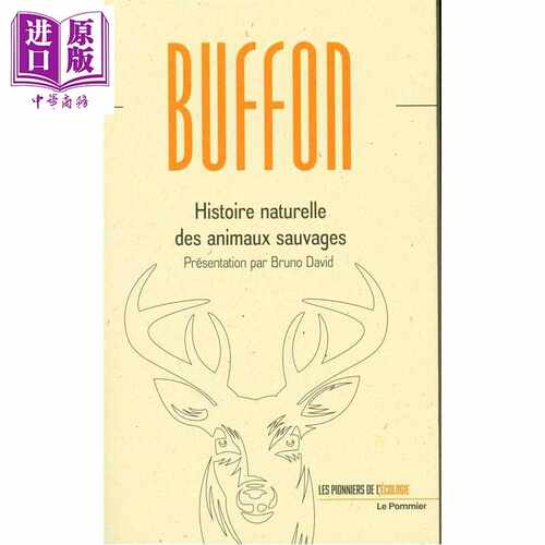 进口原版 *【法文版】法国博物学家布封 自然史之野生动物史 Bruno David作序 HISTOIRE NATURELLE DES ANIMAUX SAU   le Pommier