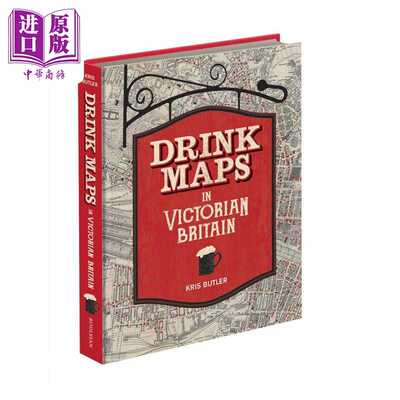 进口原版 *维多利亚时代英国的饮品地图 英文原版 Drink Maps in Victorian Britain Kris Butler 克里斯 巴特勒   Bodleian Libra