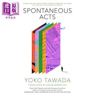 文学 自发行为 多和田叶子 英文原版 Tawada Yoko Spontaneous 进口原版 Dialogue 世界现当代文学 经典 Acts