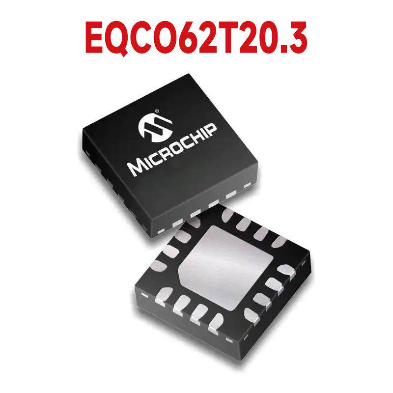 EQCO62T20.3原装微芯microchip 线性 -视频处理封装QFN16 62R20.3