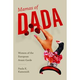 4周达Mamas of Dada  Women of the European Avant-Garde 9781611174687