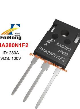 FHA280N1F2 飞虹原厂 280a 100v 全新正品 场效应管 MOS管 TO-247