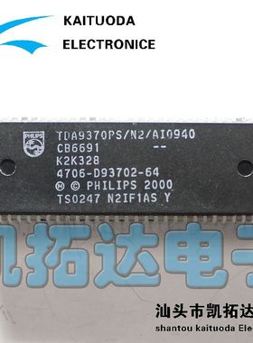 【凯拓达电子】芯片 TDA9370PS/N2/AI0940 4706-D93702-64