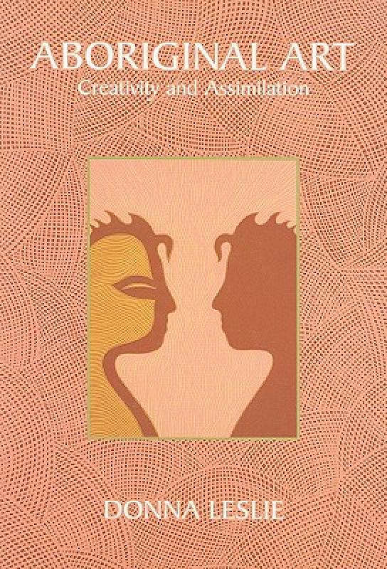 【预售】Aboriginal Art: Creativity and Assimilation