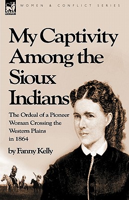 【预售】My Captivity Among the Sioux Indians: The Orde... 书籍/杂志/报纸 人文社科类原版书 原图主图