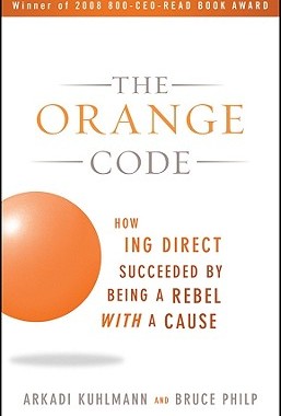 The Orange Code: How ING Direct Succeeded By Being A Rebel With A Cause 英文原版企业成功逆向行为操作法则