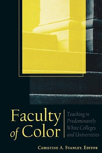 预订 Faculty Of Color: Teaching In Predominantly White Colleges And Universities [Wiley教育学] [9780470623138]