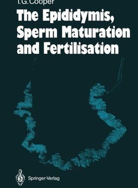 【预订】The Epididymis, Sperm Maturation and...